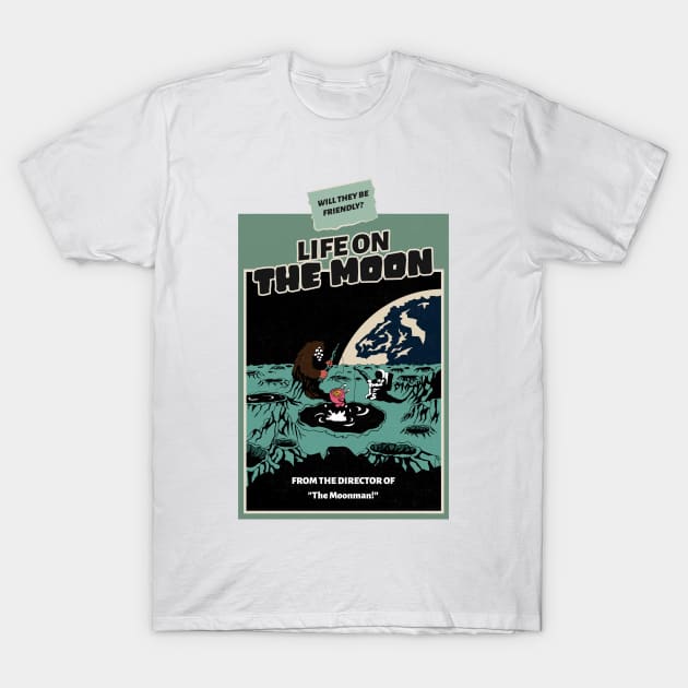 Life on the moon T-Shirt by GaroStudioFL